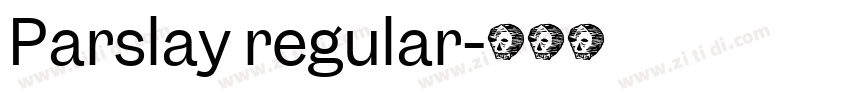 Parslay regular字体转换